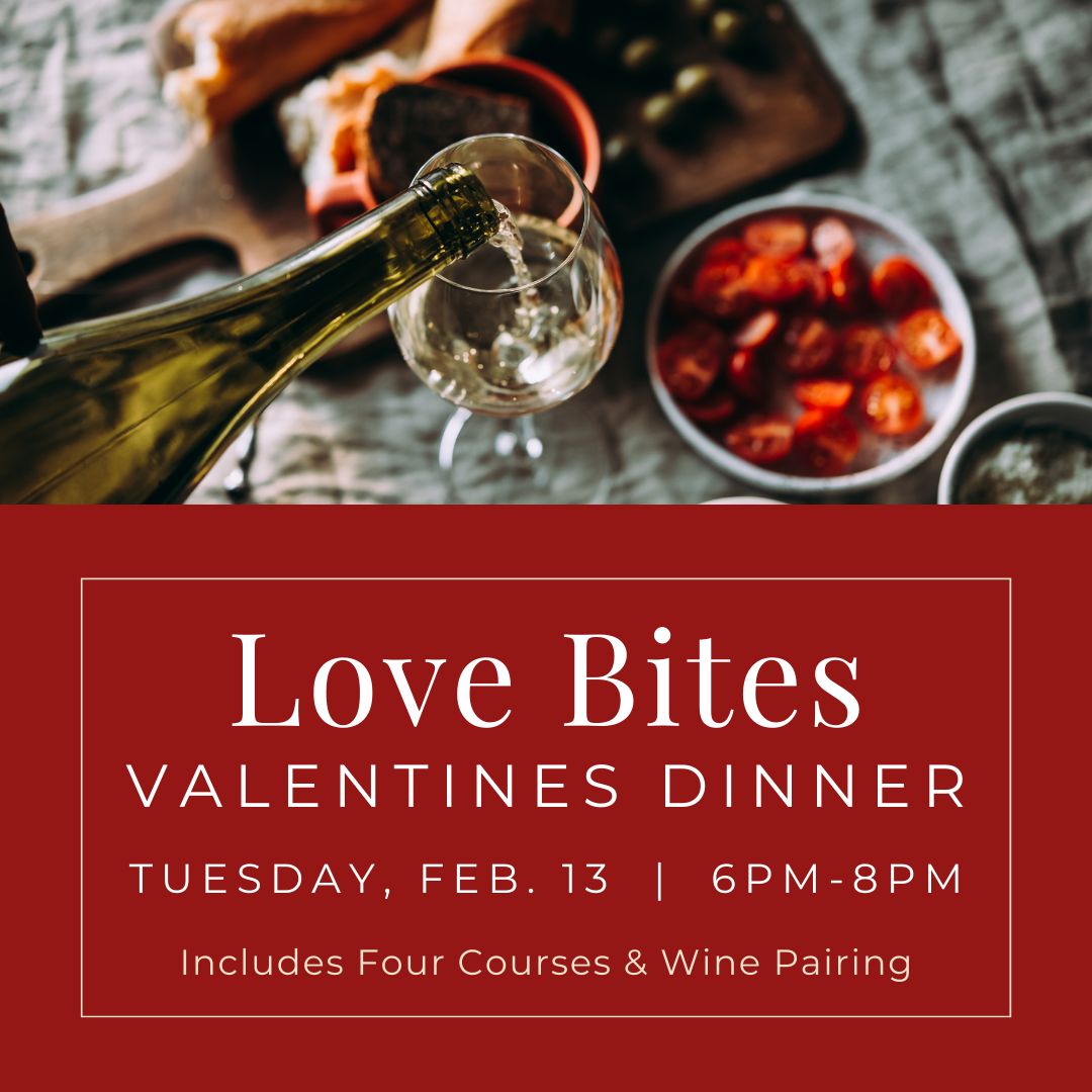 “Love Bites” Valentines Wine Dinner