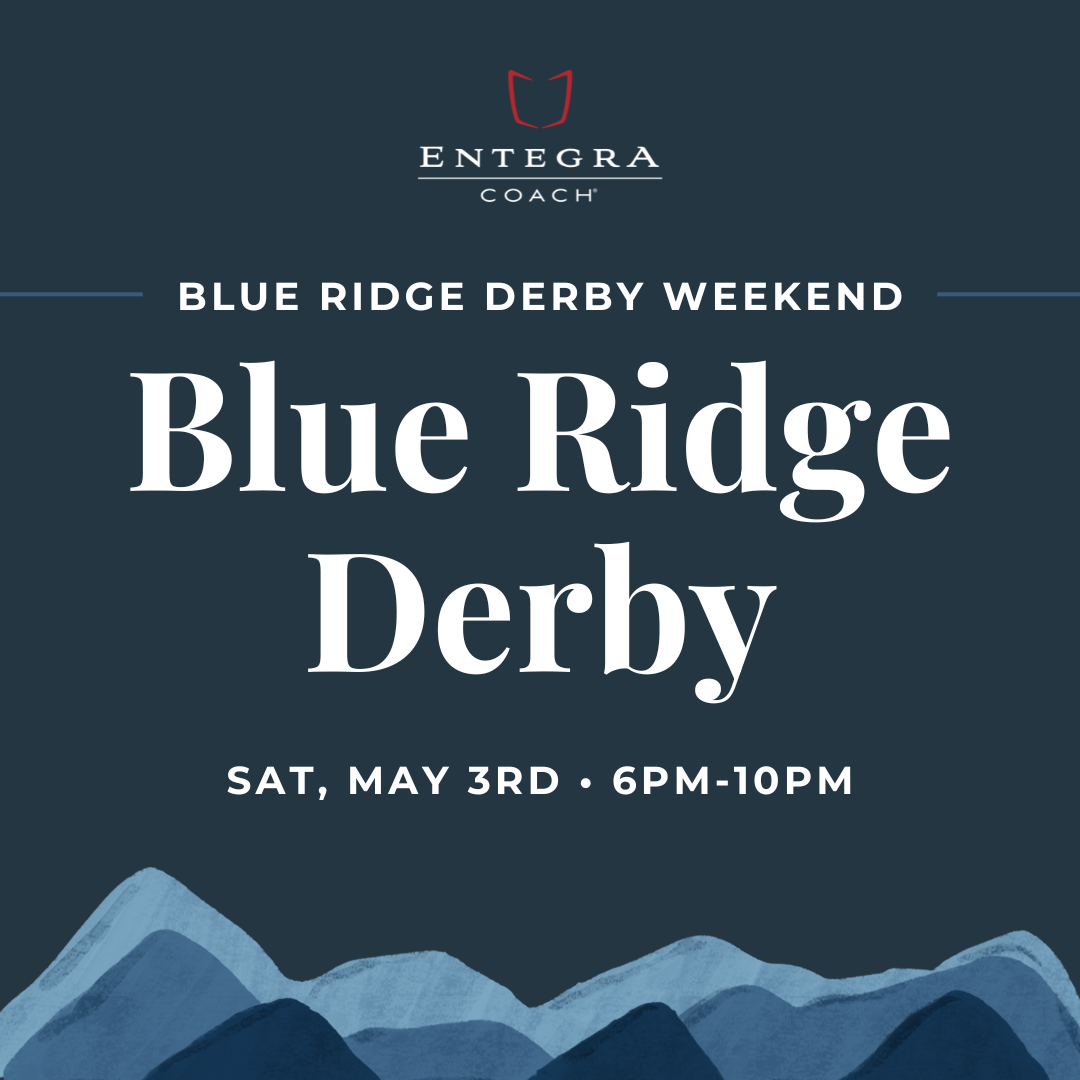 Blue Ridge Derby - Sponsored by Entegra Coach and Campers Inn RV