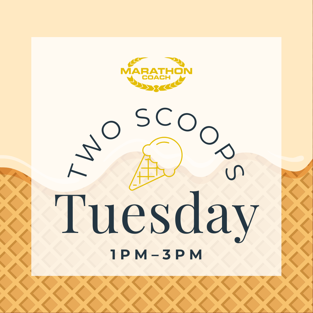 Two Scoops Tuesday - Sponsored by Marathon Coach