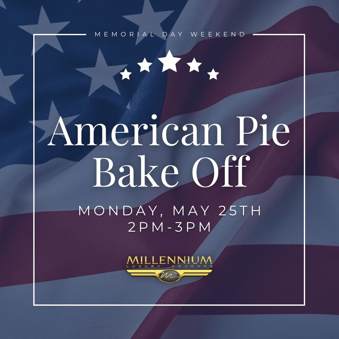 American Pie Bake Off - Millennium Luxury Coaches - Memorial Day Weekend