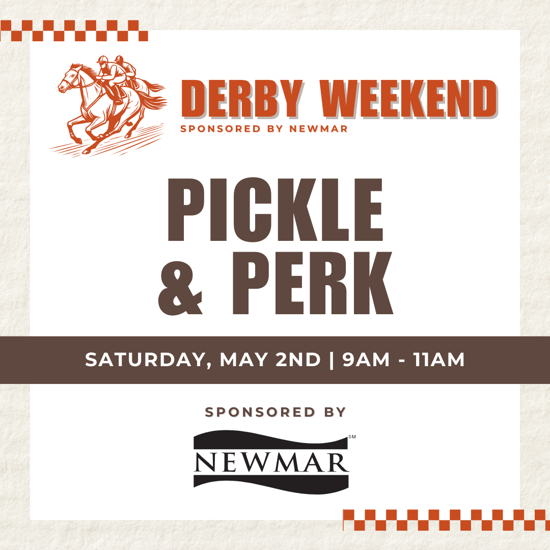 Pickle & Perk - Derby Weekend - Sponsored by Newmar