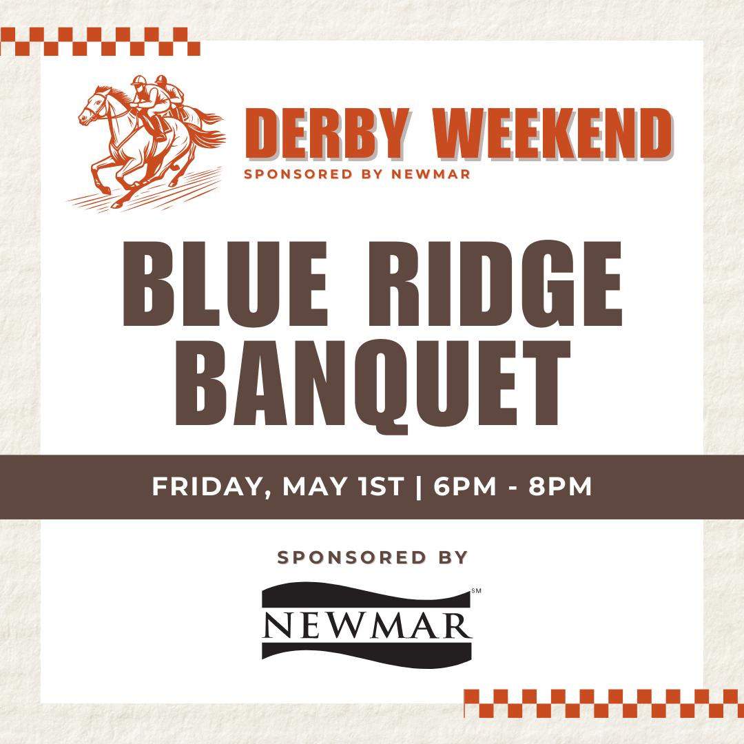 Blue Ridge Banquet - Derby Weekend - Sponsored by Newmar