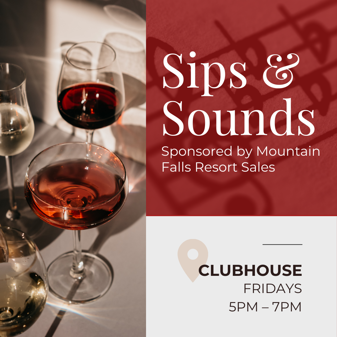 Sips and Sounds - Sponsored by Mountain Falls Resort Sales